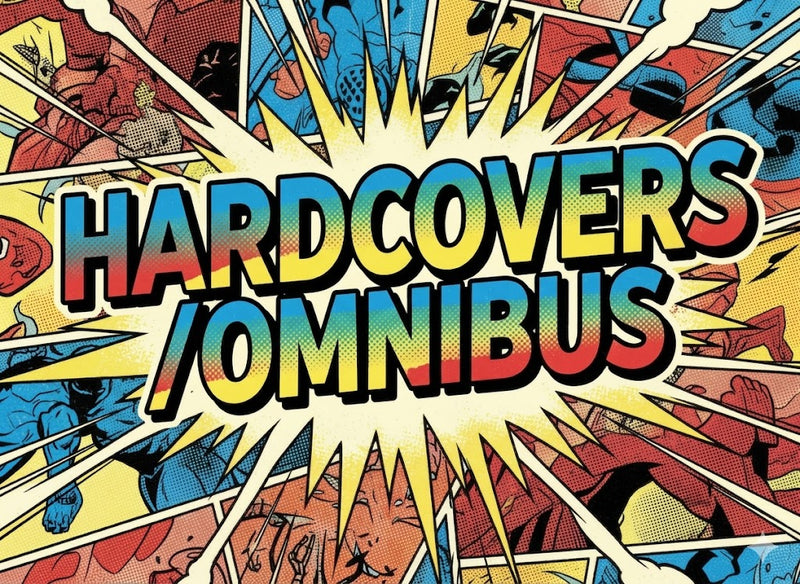 Hardcovers/Omnibus