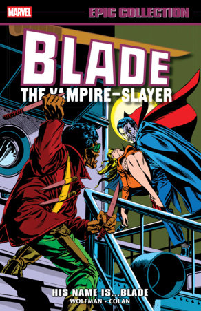 BLADE HIS NAME IS BLADE EPIC COLLECTION TRADE PAPERBACK