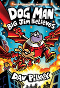 Dog Man: Big Jim Believes: A Graphic Novel (Dog Man #14)