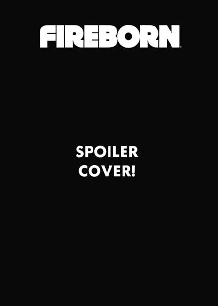 FIREBORN #6 CVR D EDISON NEO SPOILER VARIANT