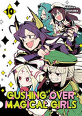 GUSHING OVER MAGICAL GIRLS VOL 10