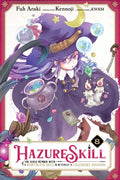 HAZURE SKILL: THE GUILD MEMBER WITH A WORTHLESS SKILL IS ACTUALLY A LEGENDARY ASSASSIN VOL 8