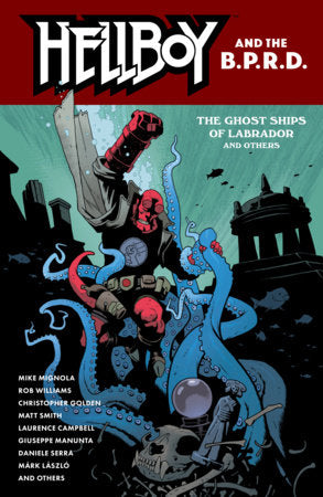 HELLBOY AND THE B.P.R.D. THE GHOST SHIPS OF LABRADOR AND OTHER STORIES TRADE PAPERBACK