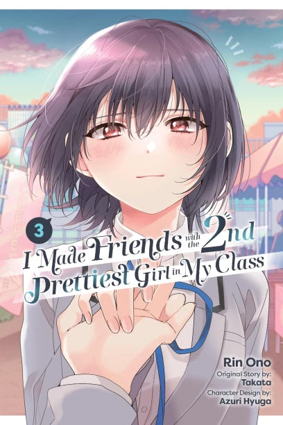 I MADE FRIENDS WITH THE SECOND PRETTIEST GIRL IN MY CLASS VOL 3