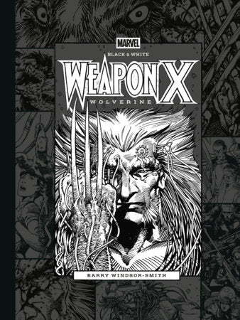 MARVEL BLACK & WHITE BARRY WINDSOR-SMITH'S WEAPON X HARDCOVER
