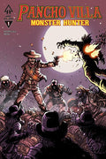 PANCHO VILLA MONSTER HUNTER #1 (OF 3) CVR B GUILLERMO VILLARREAL VARIANT