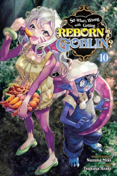 SO WHAT'S WRONG WITH GETTING REBORN AS A GOBLIN? VOL 10