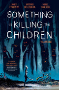 SOMETHING IS KILLING THE CHILDREN VOL 1 TRADE PAPERBACK