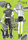 THE GUY SHE WAS INTERESTED IN WASN'T A GUY AT ALL VOL 3