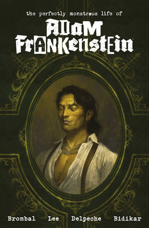 THE PERFECTLY MONSTROUS LIFE OF ADAM FRANKENSTEIN TRADE PAPERBACK