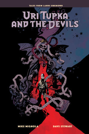 URI TUPKA AND THE DEVILS ANOTHER STORY FROM LANDS UNKNOWN HARDCOVER