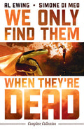WE ONLY FIND THEM WHEN THEY'RE DEAD COMPLETE COLLECTION TRADE PAPERBACK