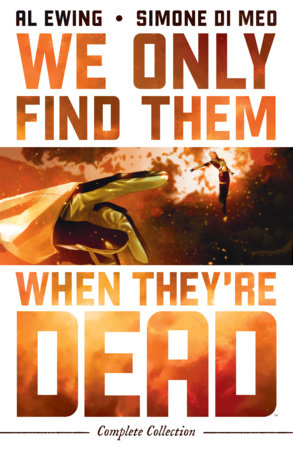 WE ONLY FIND THEM WHEN THEY'RE DEAD COMPLETE COLLECTION TRADE PAPERBACK